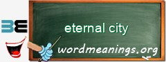 WordMeaning blackboard for eternal city